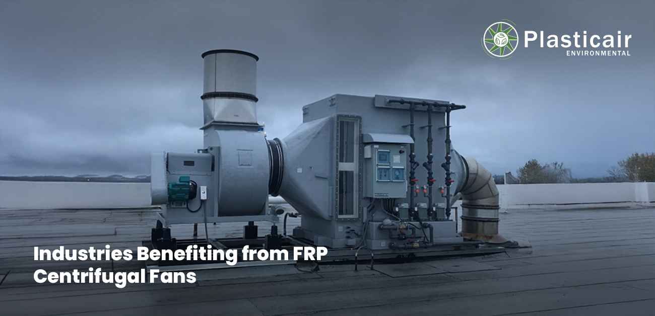 Industries Benefiting from FRP Centrifugal Fans